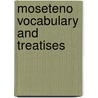 Moseteno Vocabulary And Treatises by Rodolfo R. Schuller