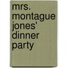 Mrs. Montague Jones' dinner party door J. Nunn John