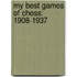 My Best Games of Chess: 1908-1937