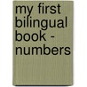 My First Bilingual Book - Numbers door Milet Publishing Ltd