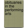 Obituaries in the Performing Arts door Harris M. Lentz