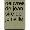 Oeuvres De Jean Sire De Joinville door Natalis De Wailly