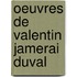 Oeuvres de Valentin Jamerai Duval