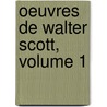 Oeuvres de Walter Scott, Volume 1 by Professor Walter Scott