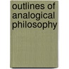 Outlines Of Analogical Philosophy door George Field