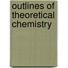 Outlines of Theoretical Chemistry door Frederick Hutton Getman