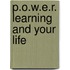 P.O.W.E.R. Learning and Your Life