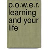 P.O.W.E.R. Learning and Your Life by Robert S. Feldman