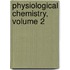 Physiological Chemistry, Volume 2