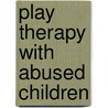 Play Therapy with Abused Children door Ann Cattanach