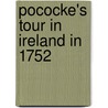 Pococke's Tour In Ireland In 1752 door Richard Pococke