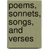 Poems, Sonnets, Songs, And Verses