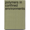 Polymers in Confined Environments door K. Binder