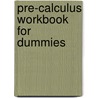 Pre-Calculus Workbook For Dummies by Yang Kuang
