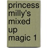 Princess Milly's Mixed Up Magic 1 door Clemency Pearce