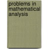 Problems In Mathematical Analysis by M.T. Nowak