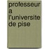 Professeur A L'Universite de Pise