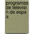 Programas de Televisi N de Espa a