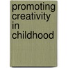 Promoting Creativity In Childhood door Ph.d. Yazdani Nanolla