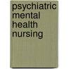 Psychiatric Mental Health Nursing door Patricia A. Holoday-Worret