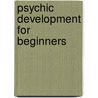 Psychic Development for Beginners by William W. Hewitt
