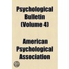 Psychological Bulletin (Volume 4) by American Psychological Association