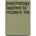 Psychology Applied To Modern Life