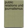 Public Relations Und Journalismus by Oliver Schmidt