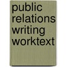 Public Relations Writing Worktext door Joseph M. Zappala