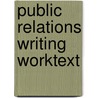 Public Relations Writing Worktext by Joseph M. Zappala