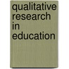 Qualitative Research in Education door Susan Wallace