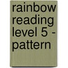 Rainbow Reading Level 5 - Pattern door Fiona Macgregor