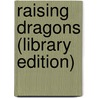 Raising Dragons (Library Edition) door Bryan Davis