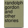Randolph Gordon And Other Stories by Ouida