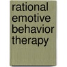 Rational Emotive Behavior Therapy door Debbie Joffe Ellis