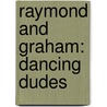 Raymond and Graham: Dancing Dudes door Mike Knudson