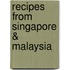 Recipes from Singapore & Malaysia