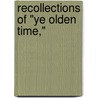 Recollections of "Ye Olden Time," by William Mason Cornell