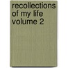 Recollections of My Life Volume 2 by Emperor Of Mexico Maximilian