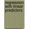 Regression with Linear Predictors door Per Kragh Andersen