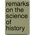 Remarks On The Science Of History