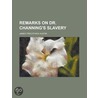 Remarks on Dr. Channing's Slavery by James Trecothick Austin