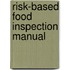 Risk-Based Food Inspection Manual