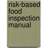 Risk-Based Food Inspection Manual door Food and Agriculture Organization of the United Nations