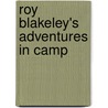Roy Blakeley's Adventures In Camp by Percy Keese Fitzhugh