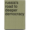 Russia's Road to Deeper Democracy door Tom Bjorkman