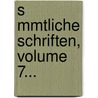 S Mmtliche Schriften, Volume 7... by Gotthold Ephraim Lessing