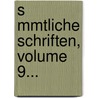 S Mmtliche Schriften, Volume 9... by Gotthold Ephraim Lessing