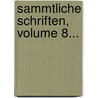 Sammtliche Schriften, Volume 8... by Gotthold Ephraim Lessing