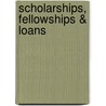 Scholarships, Fellowships & Loans door Gale